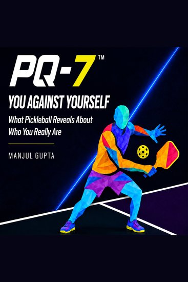 PQ-7: You Against Yourself - What Pickleball Reveals About Who You Really Are - cover