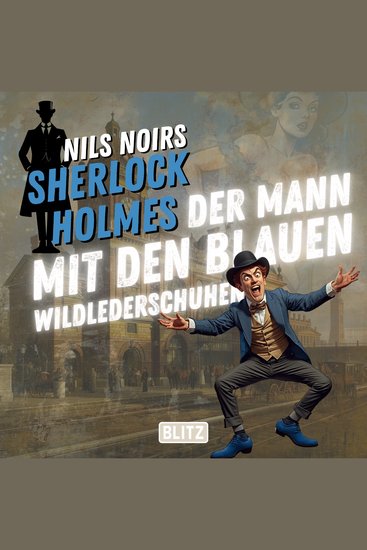 Nils Noirs Sherlock Holmes Staffel 8 - Folge 1: Der Mann mit den blauen Wildlederschuhen - cover