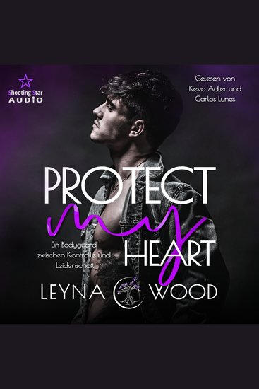 Protect my heart: Ein Bodyguard zwischen Kontrolle und Leidenschaft - Vanguard Security Band 3 (ungekürzt) - cover