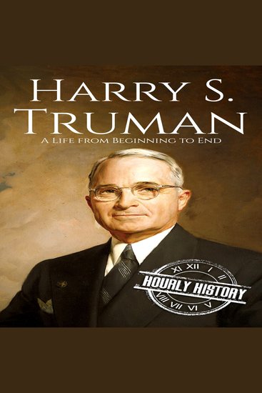 Harry S Truman - A Life from Beginning to End - cover