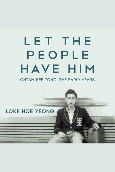 Let The People Have Him Chiam See Tong: The Early Years - cover