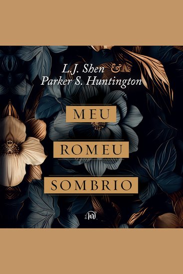 Meu Romeu sombrio – O dark romance de LJ Shen e Parker S Huntington é uma releitura moderna de Romeu e Julieta e A Bela e a Fera - cover