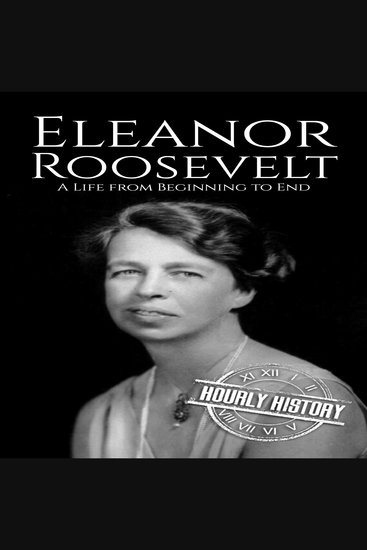 Eleanor Roosevelt - A Life from Beginning to End - cover