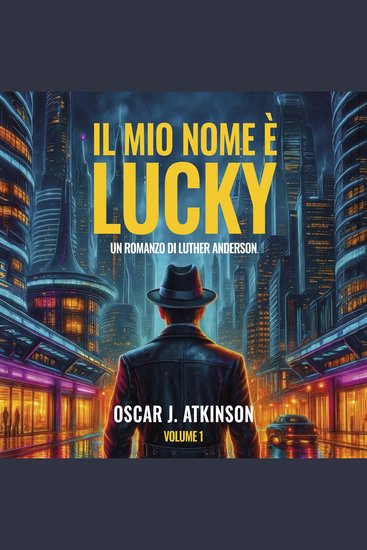 Il Mio Nome è Lucky - Un Romanzo di Luther Anderson Volume 1 - cover