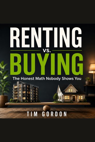 Renting vs Buying - The Honest Math Nobody Shows You - cover