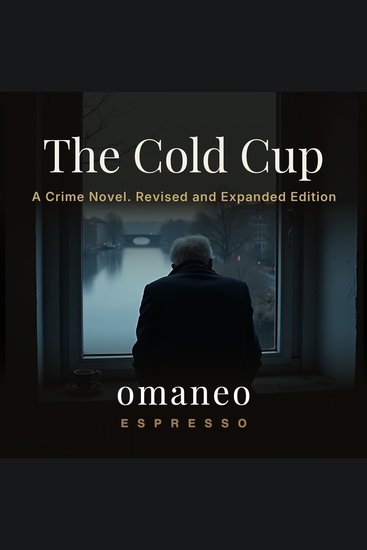 The Cold Cup - A Crime Novel Revised and Expanded Edition - cover
