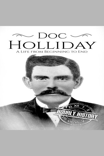Doc Holliday - A Life from Beginning to End - cover