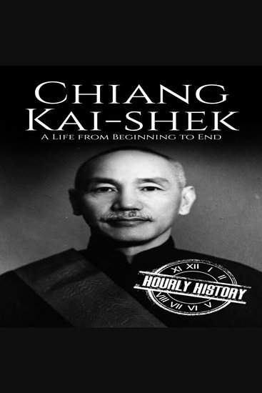 Chiang Kai-shek - A Life from Beginning to End - cover