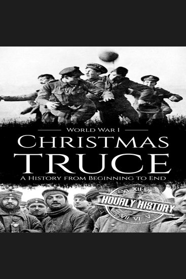 Christmas Truce - A History from Beginning to End - cover