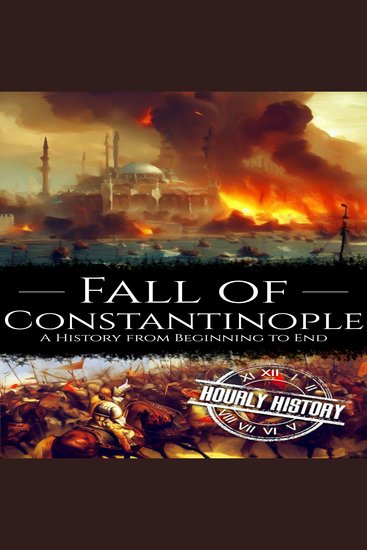 Fall of Constantinople - A History from Beginning to End - cover