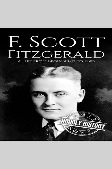 F Scott Fitzgerald - A Life from Beginning to End - cover
