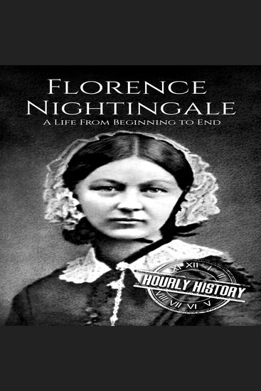 Florence Nightingale - A Life from Beginning to End - cover