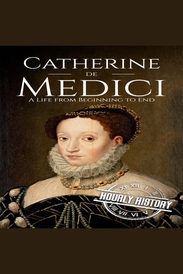 Catherine de Medici - A Life from Beginning to End - cover