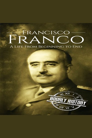 Francisco Franco - A Life from Beginning to End - cover
