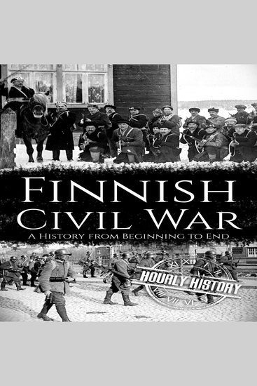 Finnish Civil War - A History from Beginning to End - cover