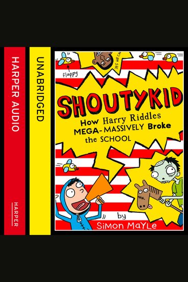 How Harry Riddles Mega-Massively Broke the School (Shoutykid Book 2) - cover