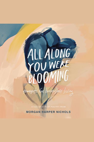 All Along You Were Blooming - Thoughts for Boundless Living - cover