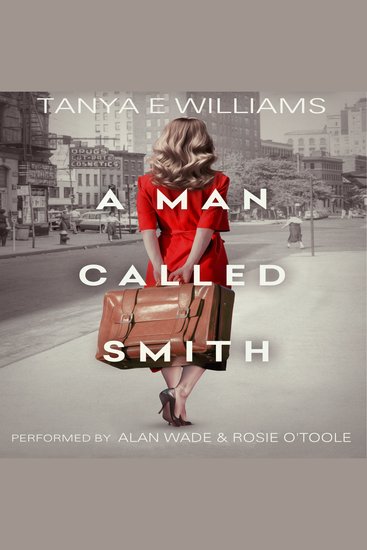 A Man Called Smith - Book Three of the Smith Family Saga — a novel of women's historical fiction about a father's silence and a daughter's survival - cover