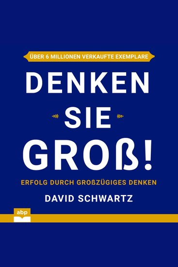 Denken Sie groß! - Erfolg durch großzügiges Denken - cover