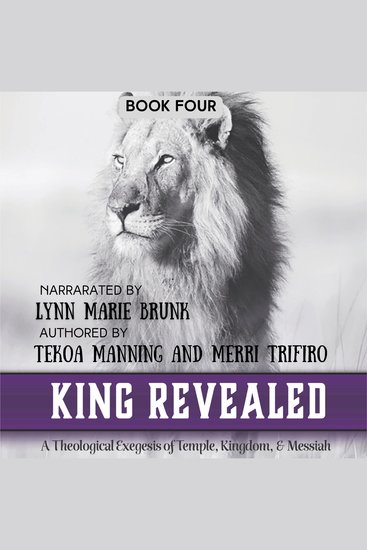 King Revealed - A Theological Exegesis of Temple Kingdom & Messiah - cover