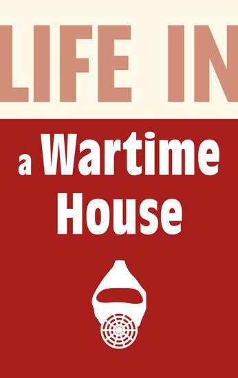 Life in a Wartime House: 1939-1945 - cover