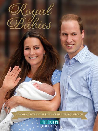 Royal Babies - Commemorating the Birth of HRH Prince George - cover