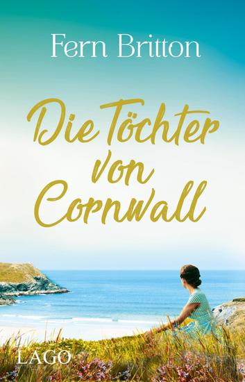 Die Töchter von Cornwall - Drei Frauen drei Geheimnisse: Fesselnder historischer Roman vor der Kulisse Cornwalls - cover