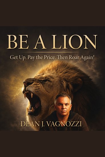 Be a Lion - Get Up Pay the Price Then Roar Again! - cover