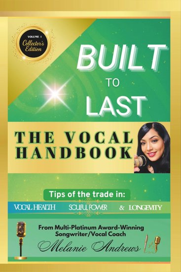 Built to Last: The Vocal Handbook - Tips of the trade in: Vocal Health Soulful Power and Longevity - cover