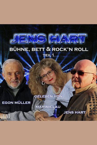 Bühne Bett & Rock'n Roll Teil 1 - Gelesen von Jens Hart Egon Müller & Marina Lau - cover