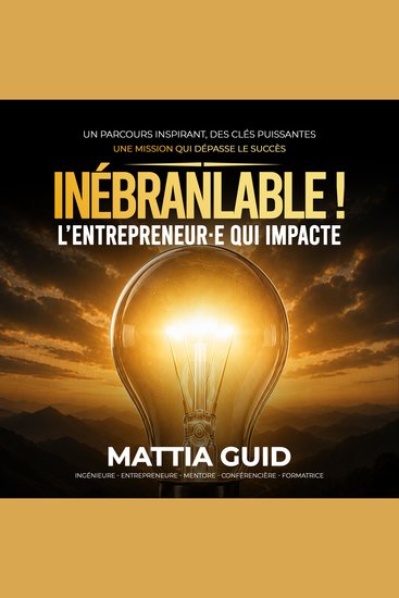 Inébranlable ! - L'entrepreneure qui impacte - cover