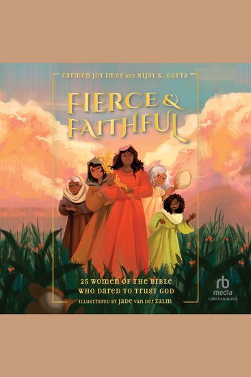 Fierce and Faithful - 25 Women of the Bible Who Dared to Trust God - cover