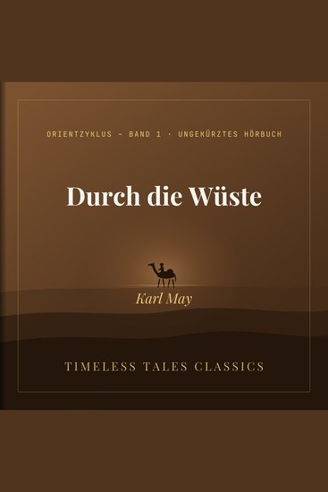Durch die Wüste - Orientzyklus – Band 1 · Ungekürztes Hörbuch - cover