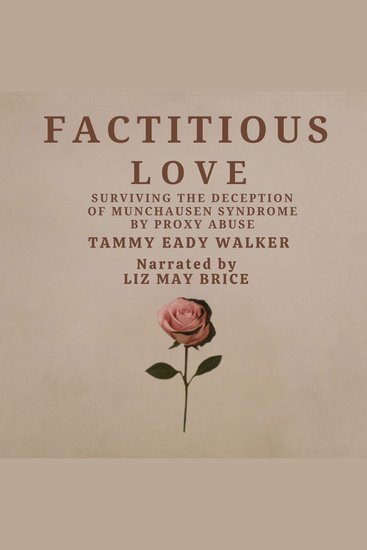 Factitious Love - Surviving the Deception of Munchausen Syndrome by Proxy Abuse - cover