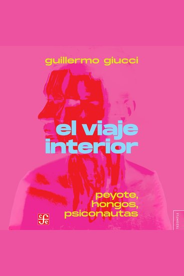 El viaje interior - Peyote hongos psiconautas - cover