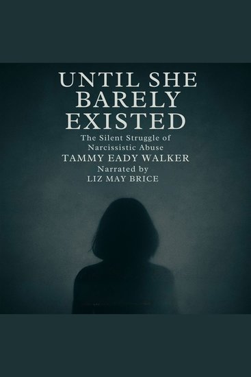 Until She Barely Existed - The Silent Struggle of Narcissistic Abuse - cover