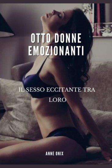Otto donne entusiasmanti - il sesso appassionato tra di loro - cover