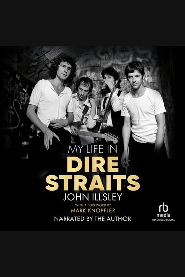 My Life in Dire Straits - The Inside Story of One of the Biggest Bands in Rock History - cover