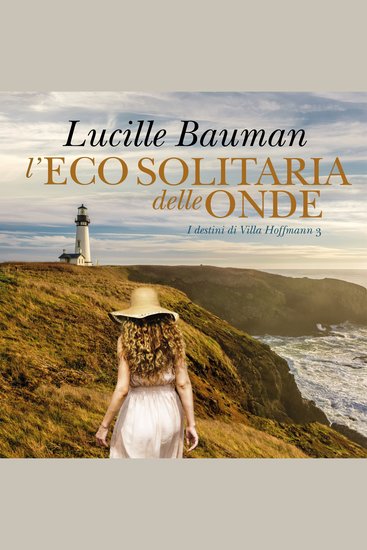 L'eco solitaria delle onde - I Destini di Villa Hoffman III - cover
