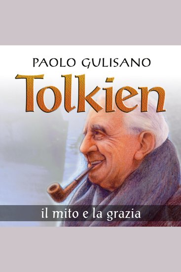 Tolkien Il mito e la grazia - cover