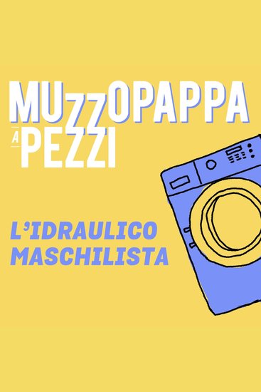 L'idraulico maschilista\6 - Muzzopappa a pezzi - cover