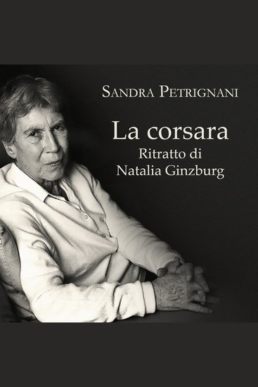 La corsara Ritratto di Natalia Ginzburg - cover
