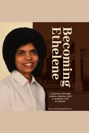 Becoming Ethelene - A journey through names nations and a woman’s will to choose - cover