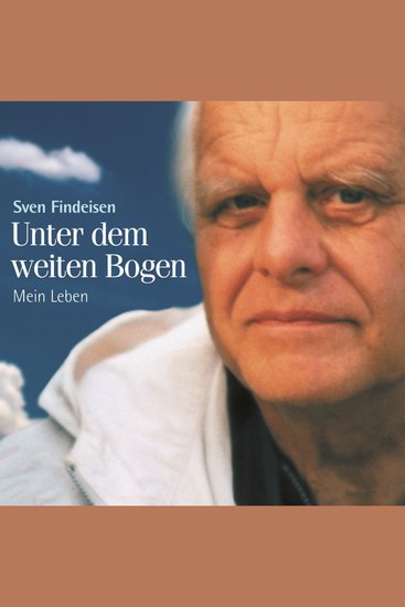 Unter dem weiten Bogen - Mein Leben - cover