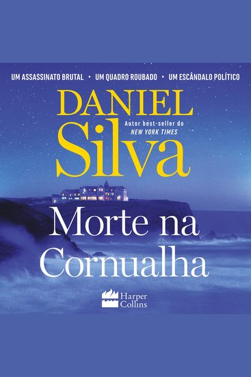 Morte na Cornualha – O restaurador e espião Gabriel Allon busca um quadro perdido de Picasso numa trama eletrizante - cover