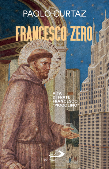 Francesco zero - Vita di frate Francesco "piccolino" - cover