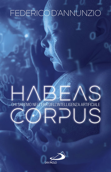 Habeas Corpus - Chi saremo nell'era dell'Intelligenza Artificiale - cover