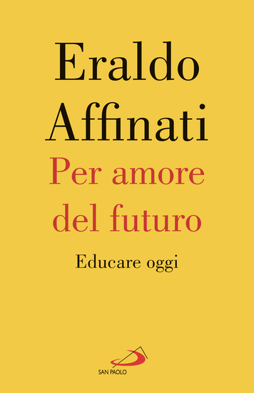 Per amore del futuro - Educare oggi - cover
