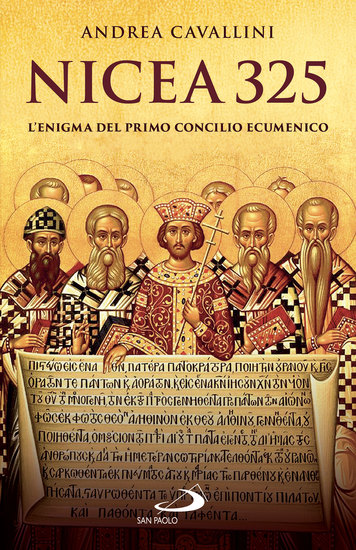 Nicea 325 - L'enigma del primo concilio ecumenico - cover