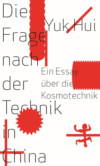 Die Frage nach der Technik in China - Ein Essay über die Kosmotechnik - cover